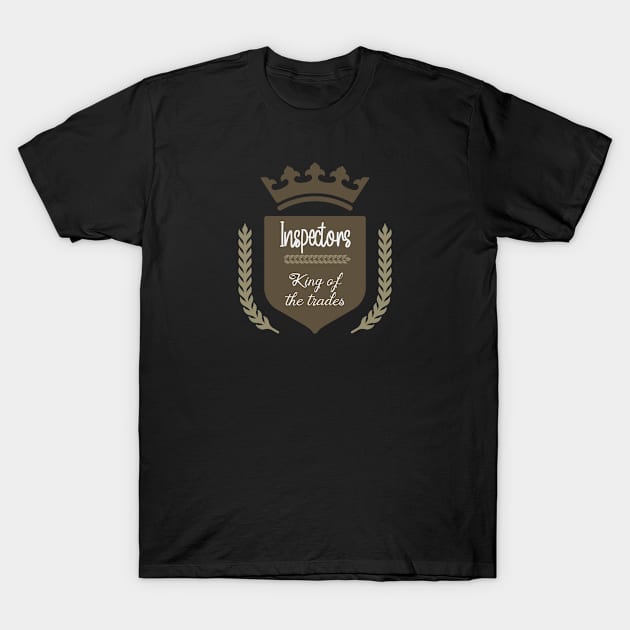 Inspectors king of the trades T-Shirt by artsytee